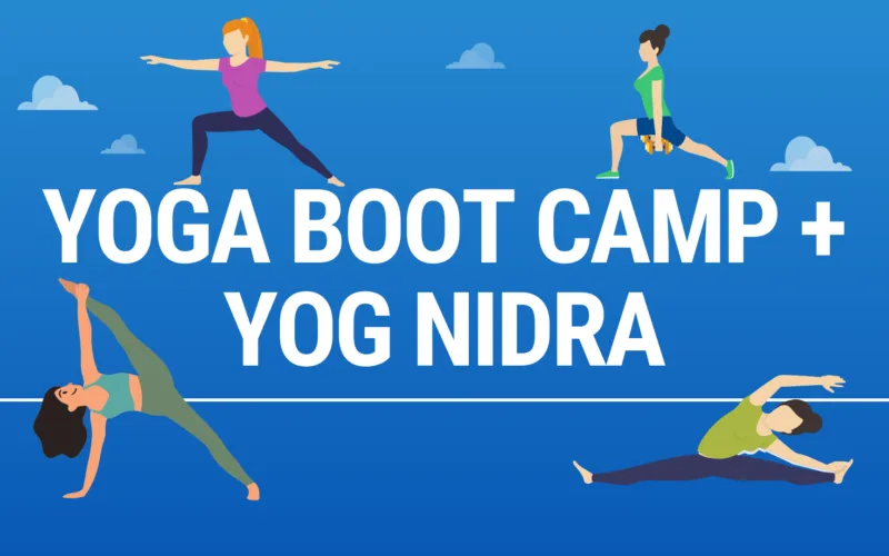 YOGA BOOT CAMP WITH YOG NIDRA
